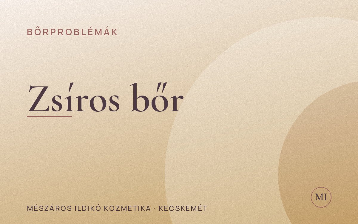 Zsíros bőr és faggyúszabályozás: a matt bőr titka